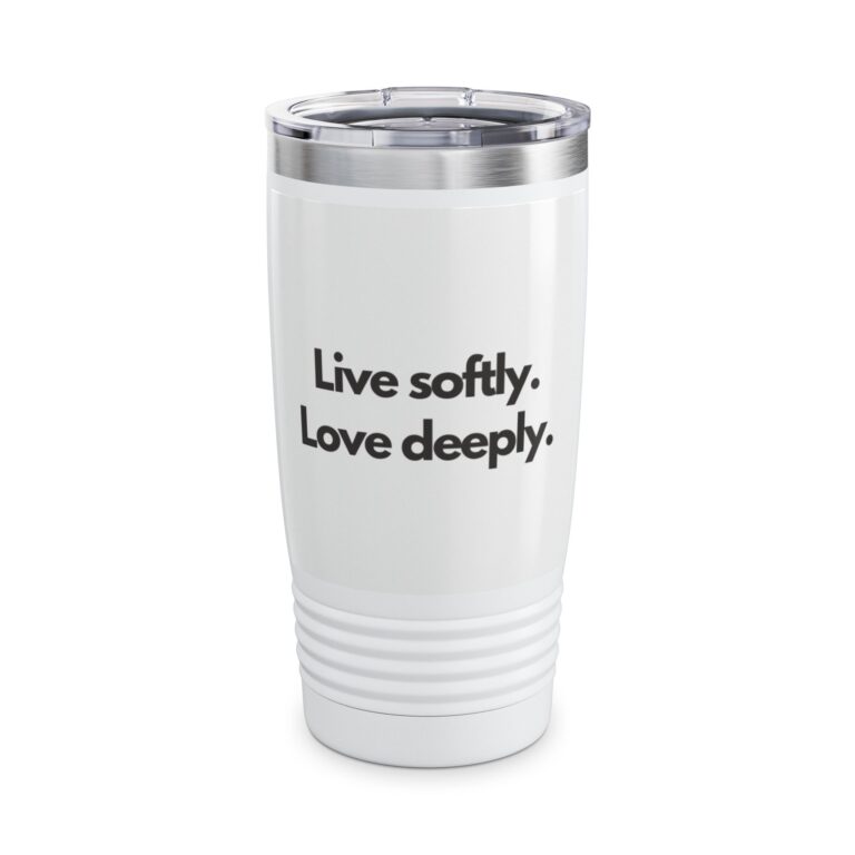 Live Softly Love Deeply 20oz Tumbler — Inspirational Travel Mug
