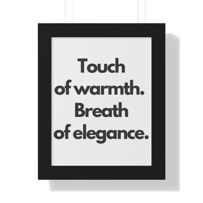 Framed Poster — “Touch of warmth. Breath of elegance.” Minimal Typography Wall Art