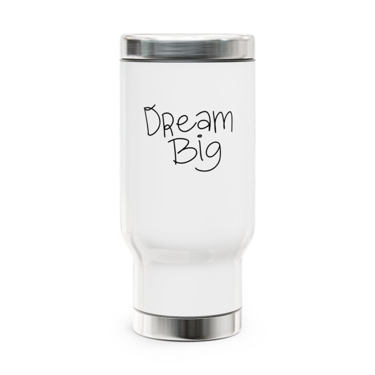 Dream Big Stainless Steel Travel Mug — 14oz Insulated Coffee Tumbler with Handle