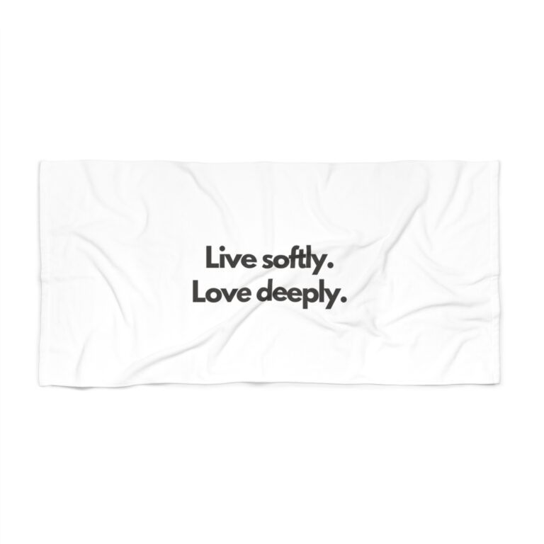 Beach Towel — "Live Softly. Love Deeply." Minimal Inspirational Beach Towel