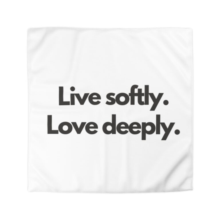 Duvet Cover — "Live softly. Love deeply." Minimalist Inspirational Bedding