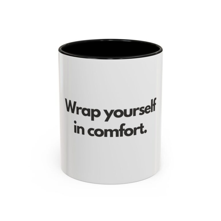 Comfort Quote Coffee Mug — "Wrap Yourself in Comfort." Accent Ceramic Mug