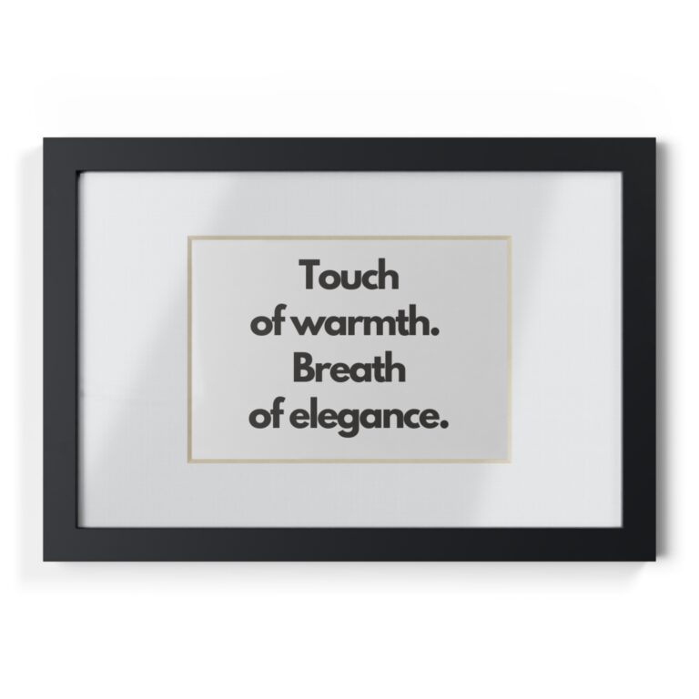 Framed Poster – 'Touch of warmth. Breath of elegance.' Minimal Black Wall Art
