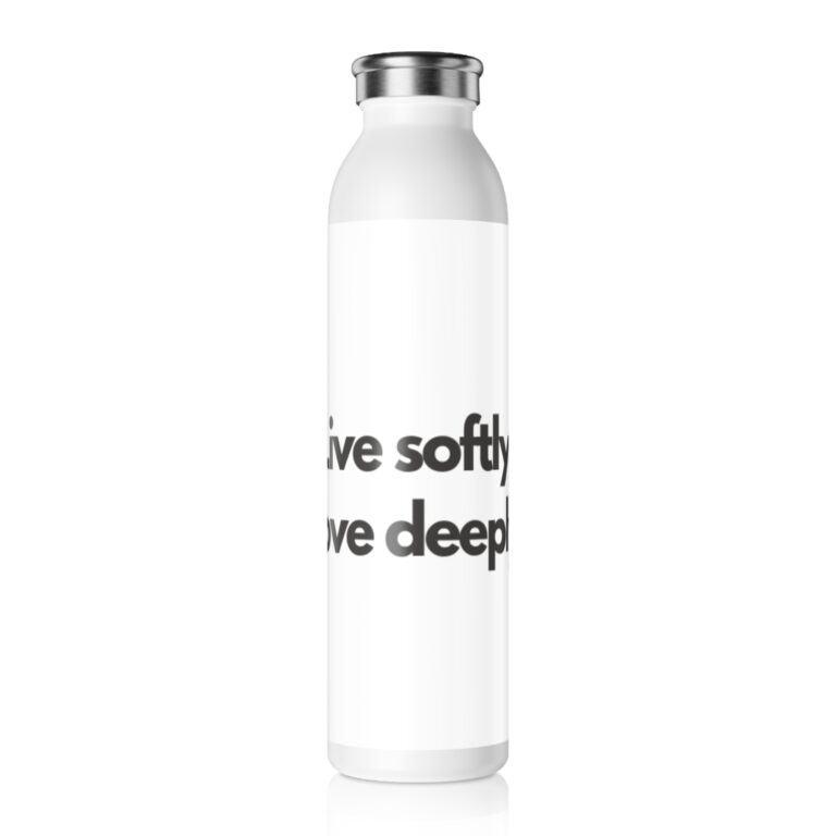 Slim Water Bottle - "Live Softly, Love Deeply" Inspirational Stainless Steel Bottle