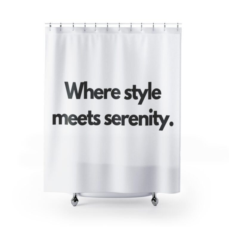 Where Style Meets Serenity Shower Curtain — Minimalist Modern Bathroom Decor