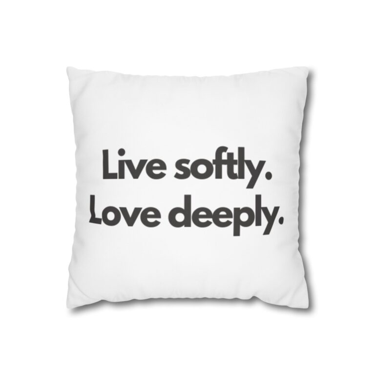 Live Softly, Love Deeply Square Throw Pillow Cover – Minimalist Inspirational Home Decor