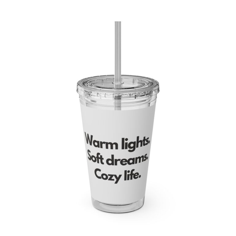 16oz Tumbler with Straw — "Warm lights. Soft dreams. Cozy life." Minimal Cozy Drink Cup