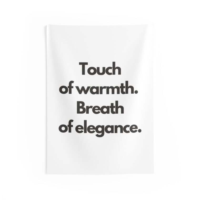 Touch of Warmth. Breath of Elegance. — Minimalist Quote Tapestry