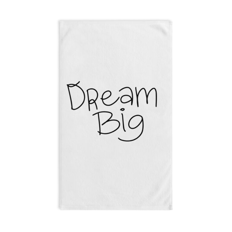 Dream Big Hand Towel — Inspirational Script Bathroom & Kitchen Towel, Motivational Gift