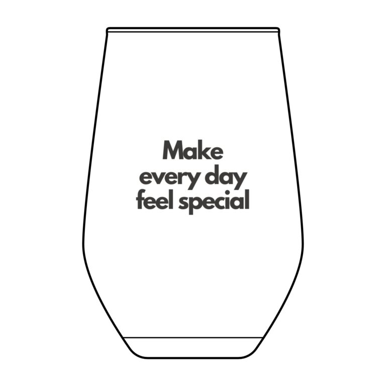 Engraved Stemless Wine Glass — “Make every day feel special” 11.5 oz