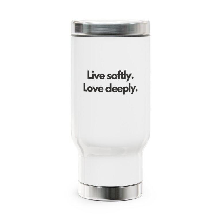 Travel Mug — "Live softly. Love deeply." Stainless Steel 14oz Handle Tumbler