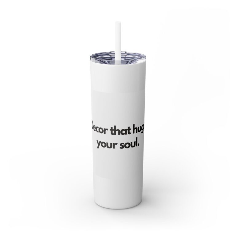 20oz Skinny Tumbler with Straw — "Decor that hugs your soul" Inspirational Travel Cup