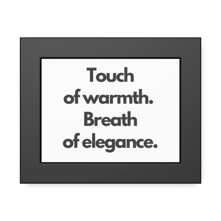 Framed Poster – "Touch of warmth. Breath of elegance." Minimalist Typography Wall Art