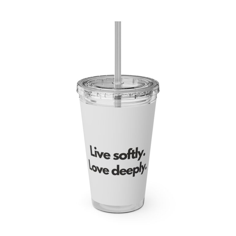 Tumbler — "Live softly, Love deeply" 16oz Insulated Straw Tumbler