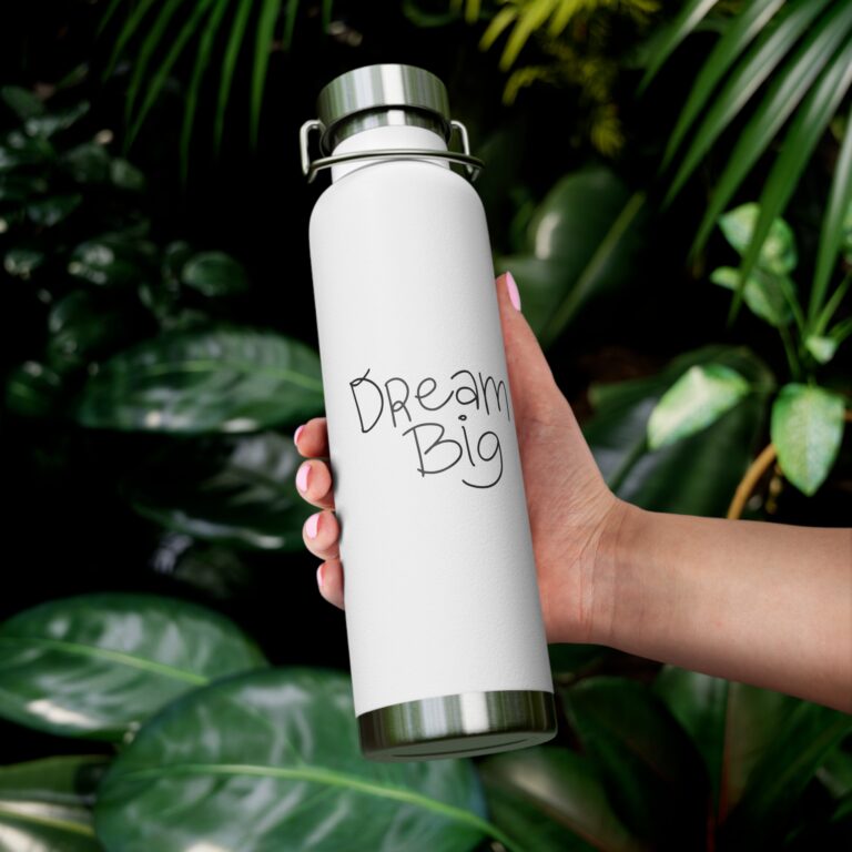 Dream Big 22oz Vacuum Insulated Water Bottle — Copper Lined Stainless Steel, Keeps Drinks Hot & Cold