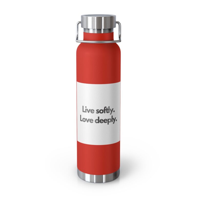 Live Softly, Love Deeply Insulated Bottle — 22oz Copper Vacuum Water Bottle