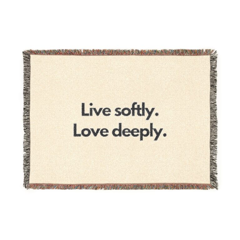 Woven Blanket — "Live softly. Love deeply." Cozy Inspirational Throw for Home & Gift