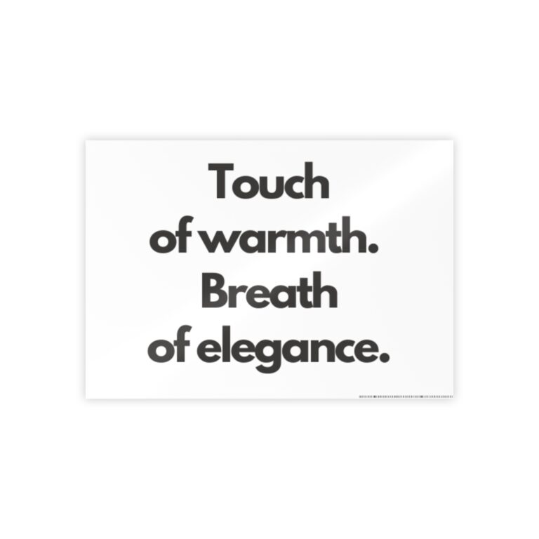 Gloss Poster — "Touch of warmth. Breath of elegance." Minimalist Typography Wall Art