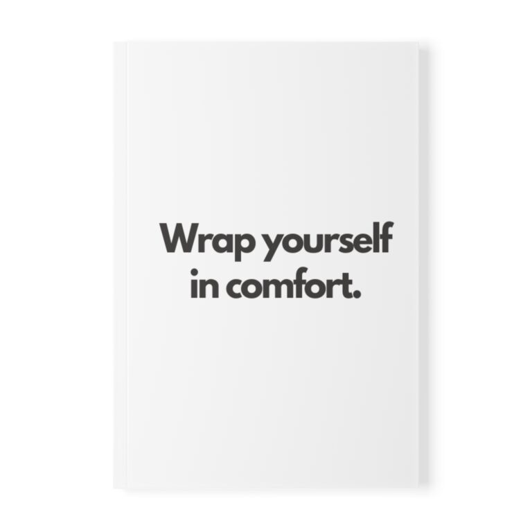 A5 Softcover Notebook — Minimalist Floral & 'Wrap yourself in comfort.' Quote