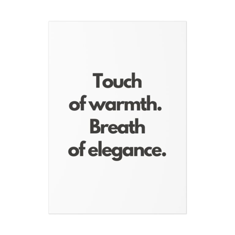 Inspirational Typography Poster - "Touch of warmth. Breath of elegance." Minimal Wall Art
