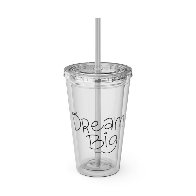 Dream Big 16oz Tumbler with Straw — Clear Inspirational Travel Cup