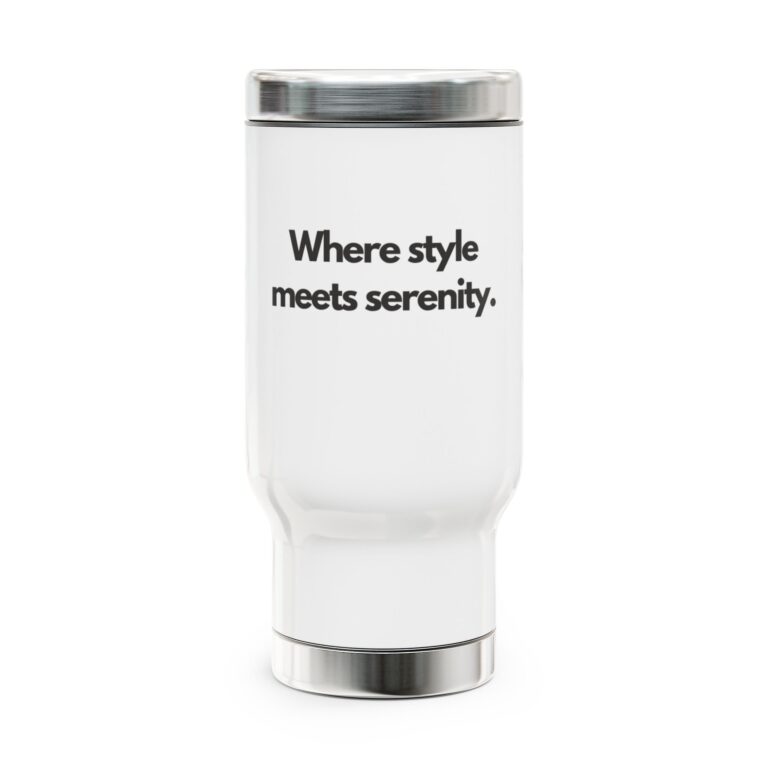 Travel Mug — "Where Style Meets Serenity" Stainless Steel 14oz with Handle