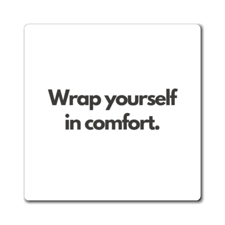 Magnet — "Wrap yourself in comfort." Minimalist Fridge Quote Magnet