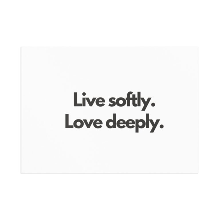 Fine Art Postcard — “Live Softly. Love Deeply.” Minimalist Typography Card