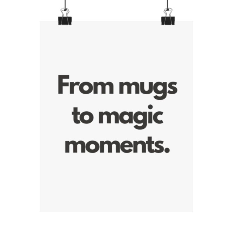 Poster — "From mugs to magic moments." Minimalist Typography Wall Art