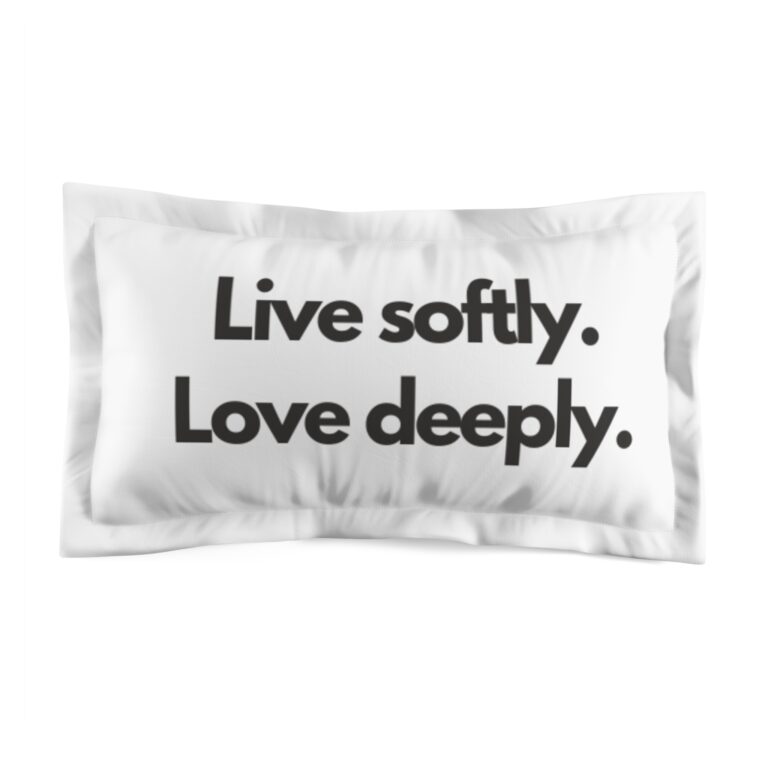 Pillow Sham - "Live softly. Love deeply." Minimalist Monochrome Decorative Pillowcase