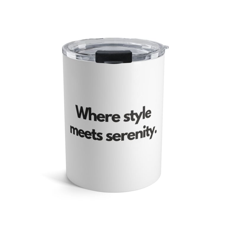Where Style Meets Serenity 10oz Tumbler — Minimalist Travel Coffee Cup