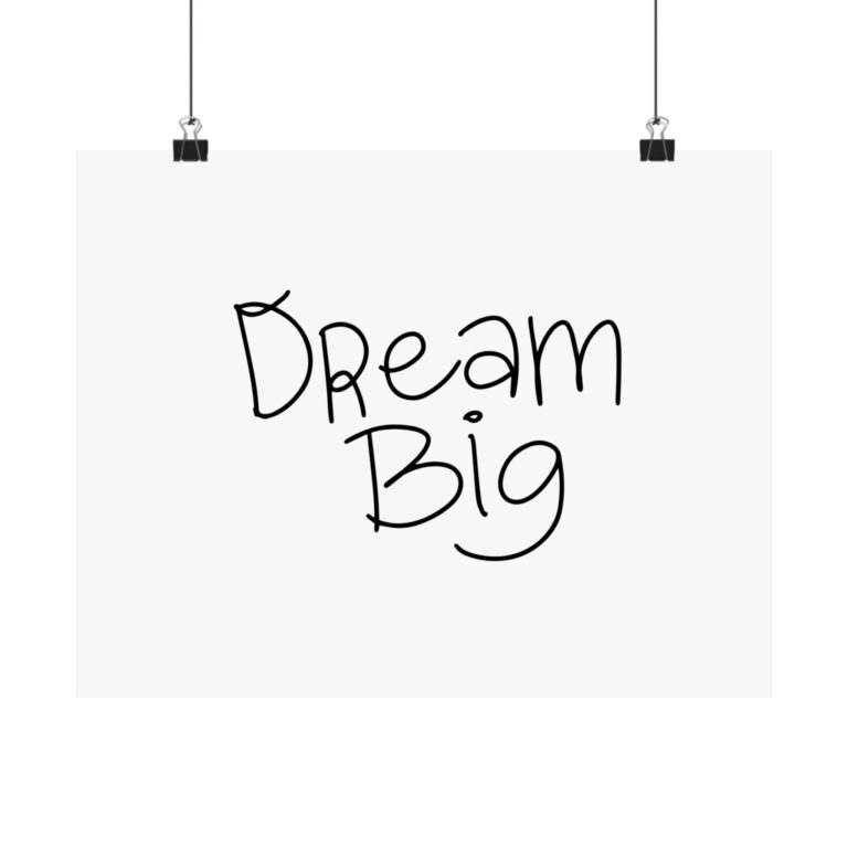 Dream Big Matte Poster — Inspirational Horizontal Wall Art