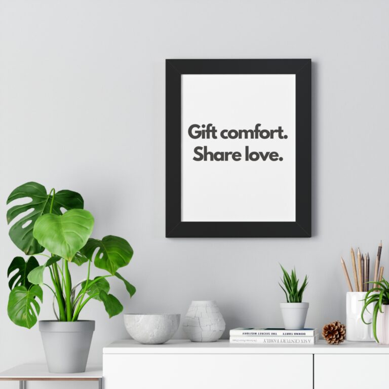Framed Poster - "Gift comfort. Share love." Minimalist Wall Art