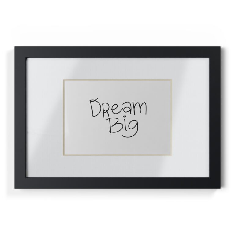 Dream Big Framed Poster - Black Inspirational Wall Art