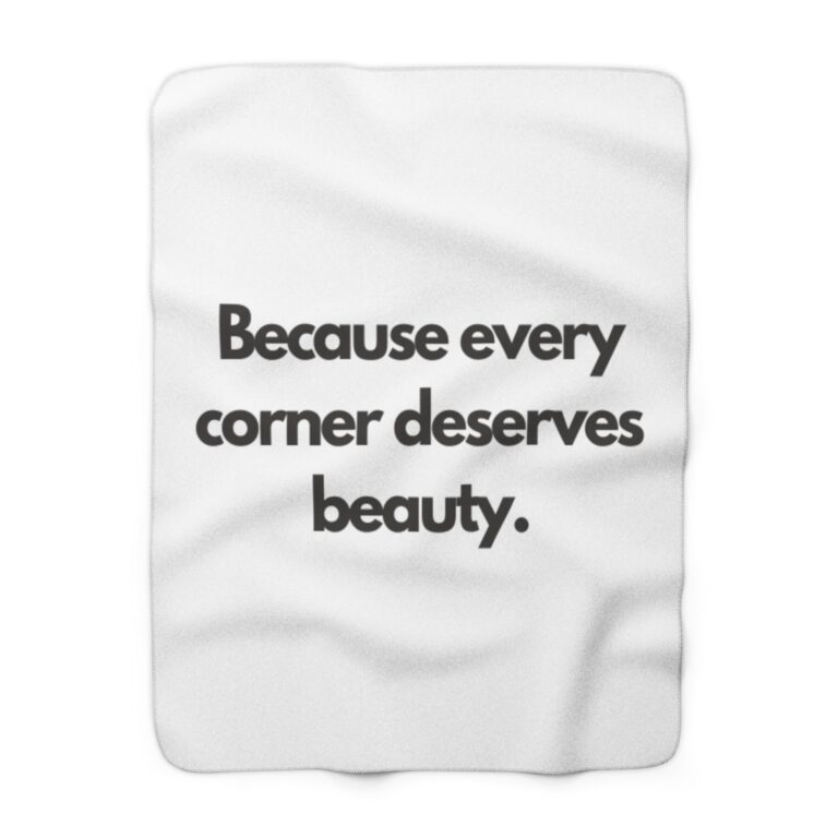Sherpa Fleece Blanket - "Because every corner deserves beauty." Cozy Decorative Throw for Home, Living Room & Gifts