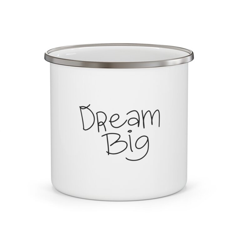 Dream Big Enamel Camping Mug — Inspirational Outdoor Coffee Cup