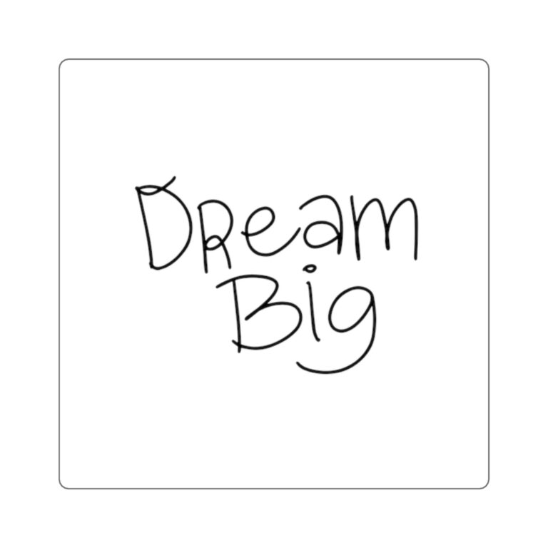Dream Big Square Sticker — Inspiring Handwritten Motivational Decal