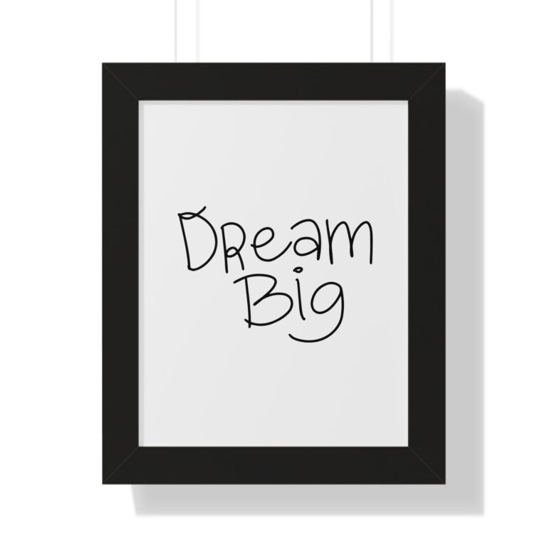 Framed Vertical Poster — "Dream Big" Minimalist Wall Art