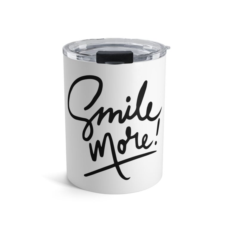 Smile More 10oz Tumbler — Inspirational Travel Mug