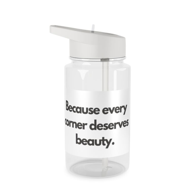 Tritan Water Bottle — "Because Every Corner Deserves Beauty." Motivational Clear Sports Bottle