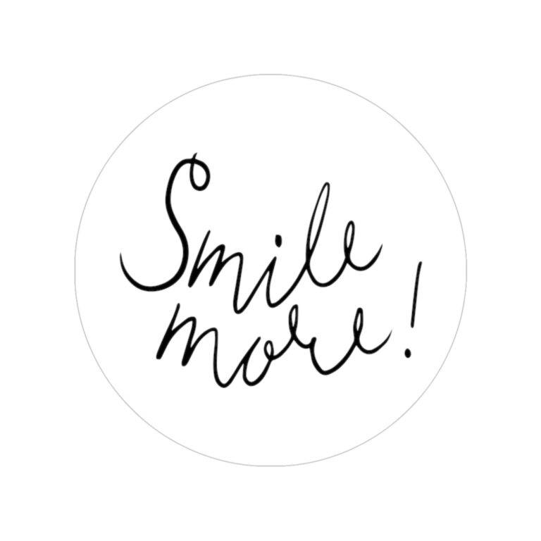 Smile More! Round Transparent Outdoor Sticker — Weatherproof Decal for Cars, Laptops & Water Bottles