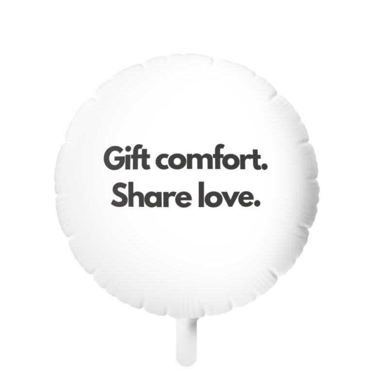 Mylar Balloon — “Gift Comfort. Share Love.” Round Helium Balloon for Sympathy & Care