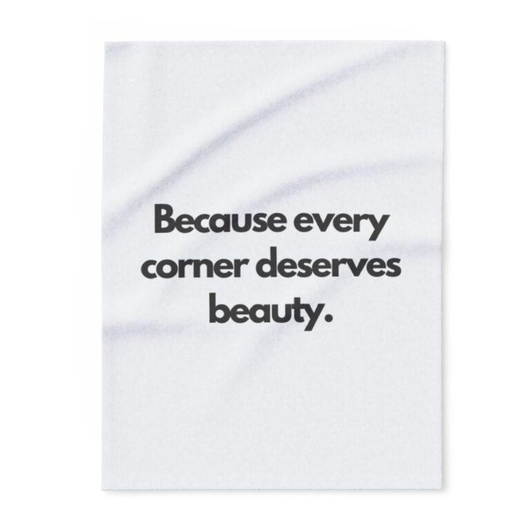 Fleece Blanket — "Because every corner deserves beauty." Minimalist Typography Throw