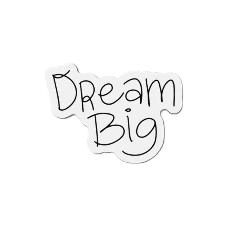Die-Cut Magnet - "Dream Big" Handwritten Inspirational Fridge Magnet