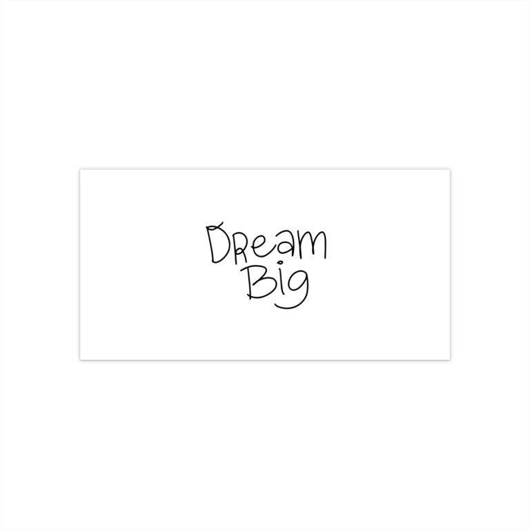 Dream Big Bumper Sticker — Inspirational Motivational Decal