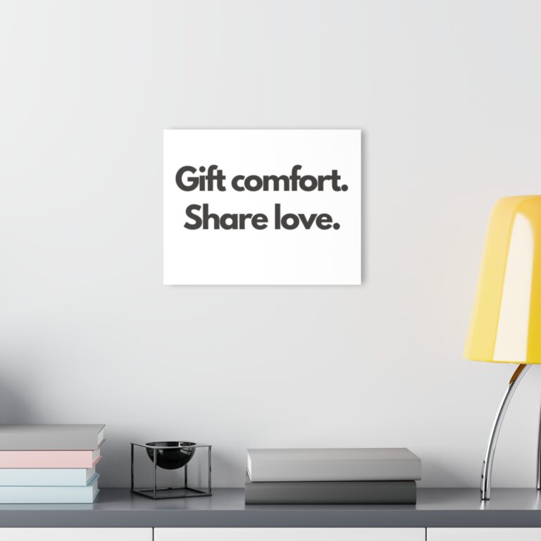Acrylic Print — "Gift comfort. Share love." Minimal Wall Art